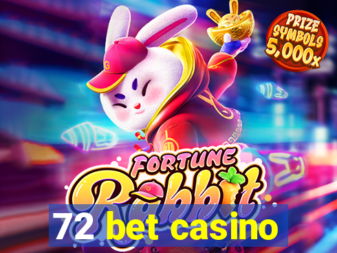 72 bet casino